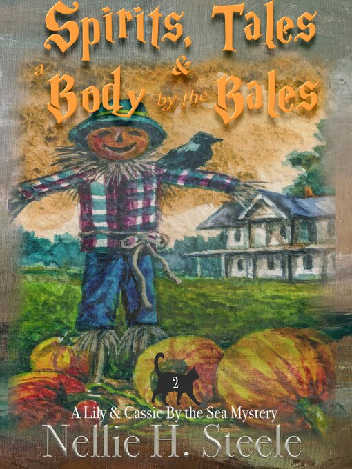 Title details for Spirits, Tales & a Body by the Bales by Nellie H. Steele - Available
